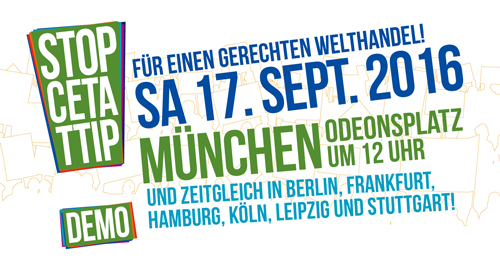 Demo gegen CETA und TTIP am 17. September in München. Start 12 Uhr am Odeonsplatz