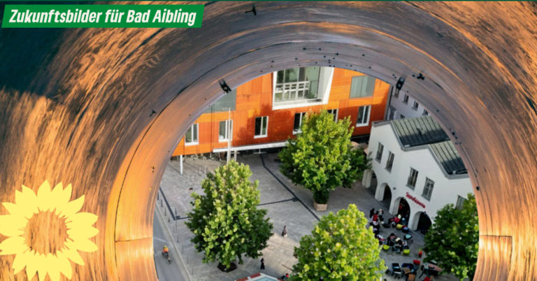 Zukunftsbilder für Bad Aibling – unsere Themen für den Kommunalwahlkampf
